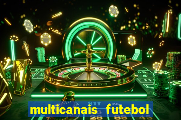 multicanais futebol real madrid